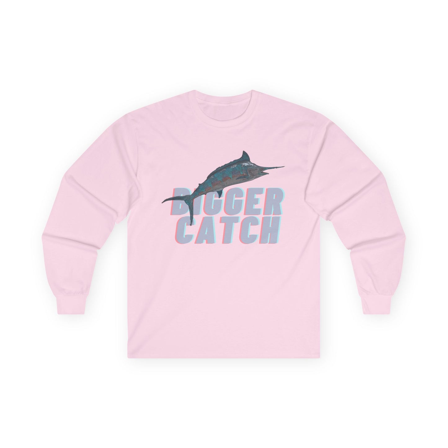 "Bigger Catch" Long Sleeve Casual Unisex Tee Shirt