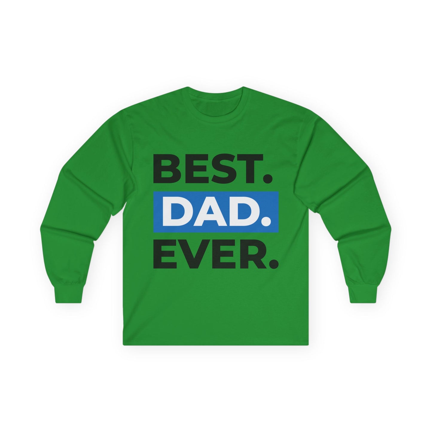 "Best Dad Ever" Long Sleeve Casual Unisex Tee Shirt