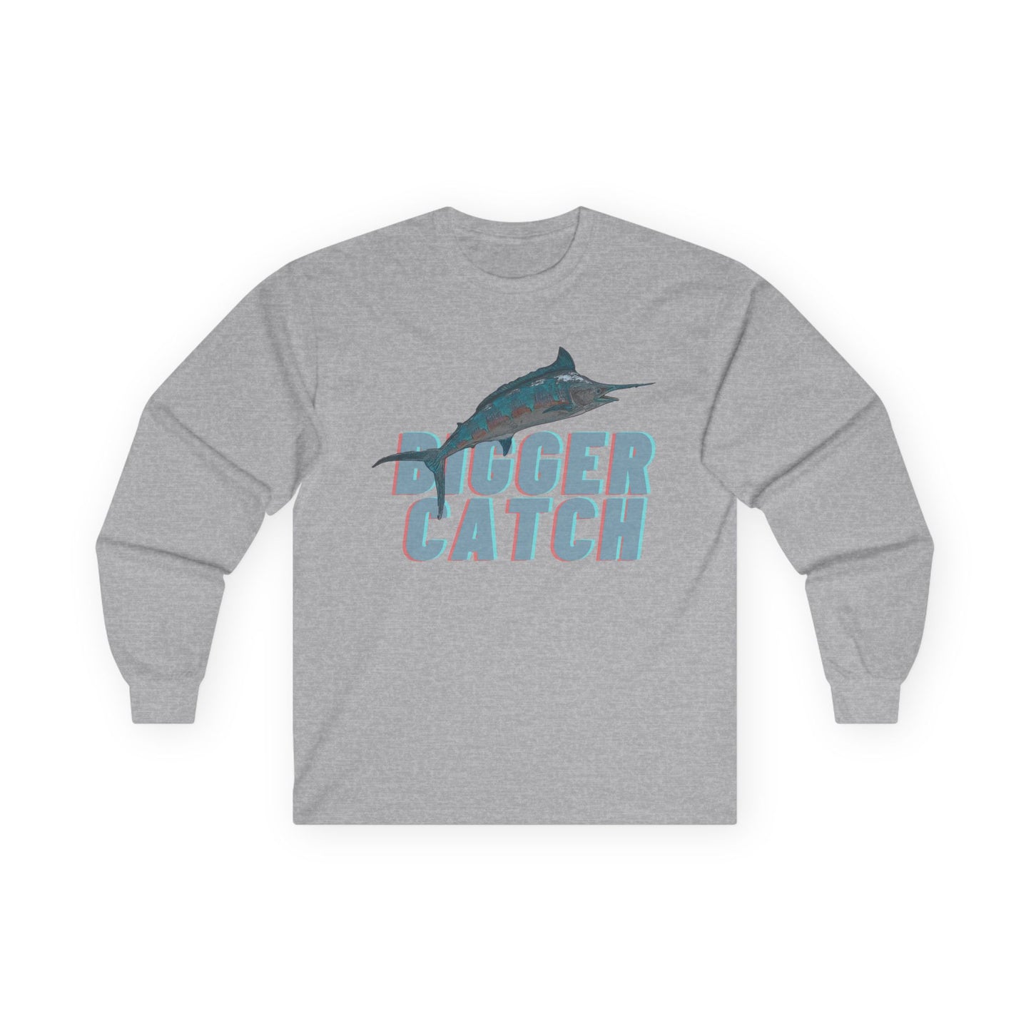 "Bigger Catch" Long Sleeve Casual Unisex Tee Shirt