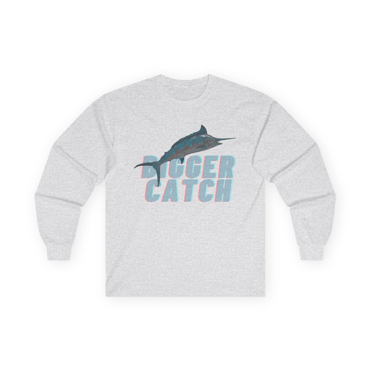 "Bigger Catch" Long Sleeve Casual Unisex Tee Shirt