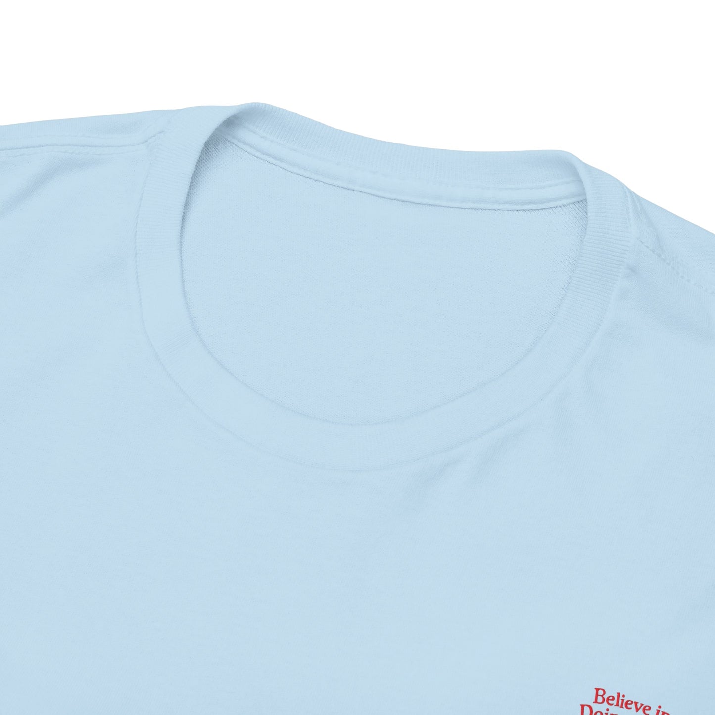 Believe in Doing Good for Others! Share the Christmas Spirit! Amazing Unisex Heavy Cotton Short Sleeve Tee Shirts!