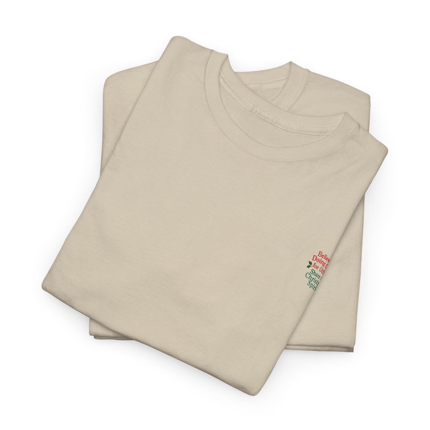 Believe in Doing Good for Others! Share the Christmas Spirit! Amazing Unisex Heavy Cotton Short Sleeve Tee Shirts!