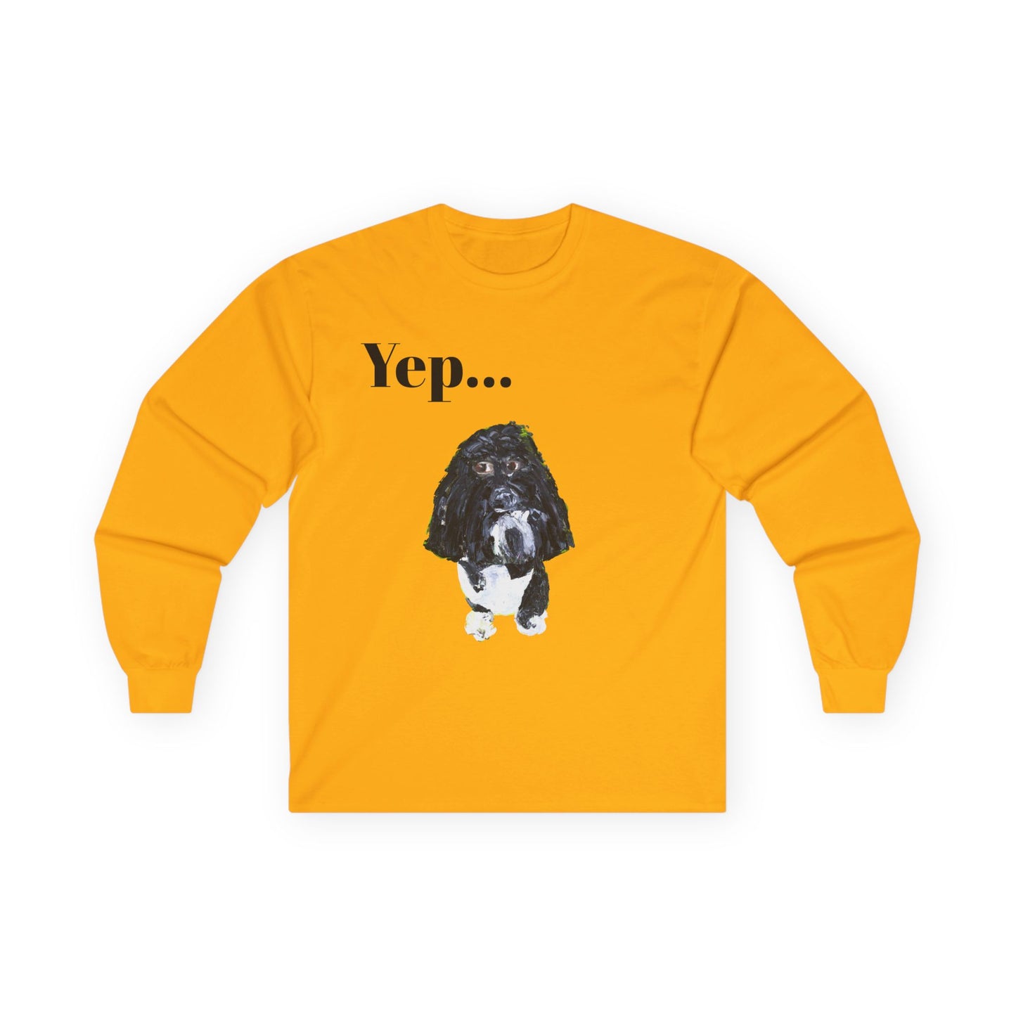 "Yep... Dog" Long Sleeve Casual Unisex Tee Shirt