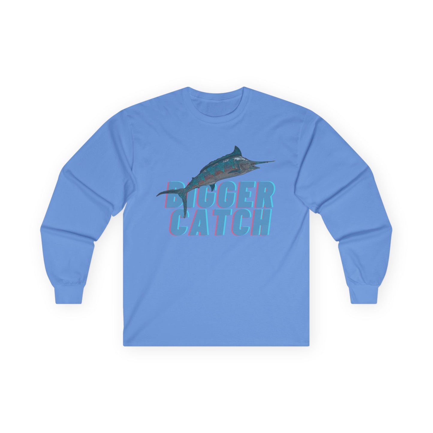 "Bigger Catch" Long Sleeve Casual Unisex Tee Shirt