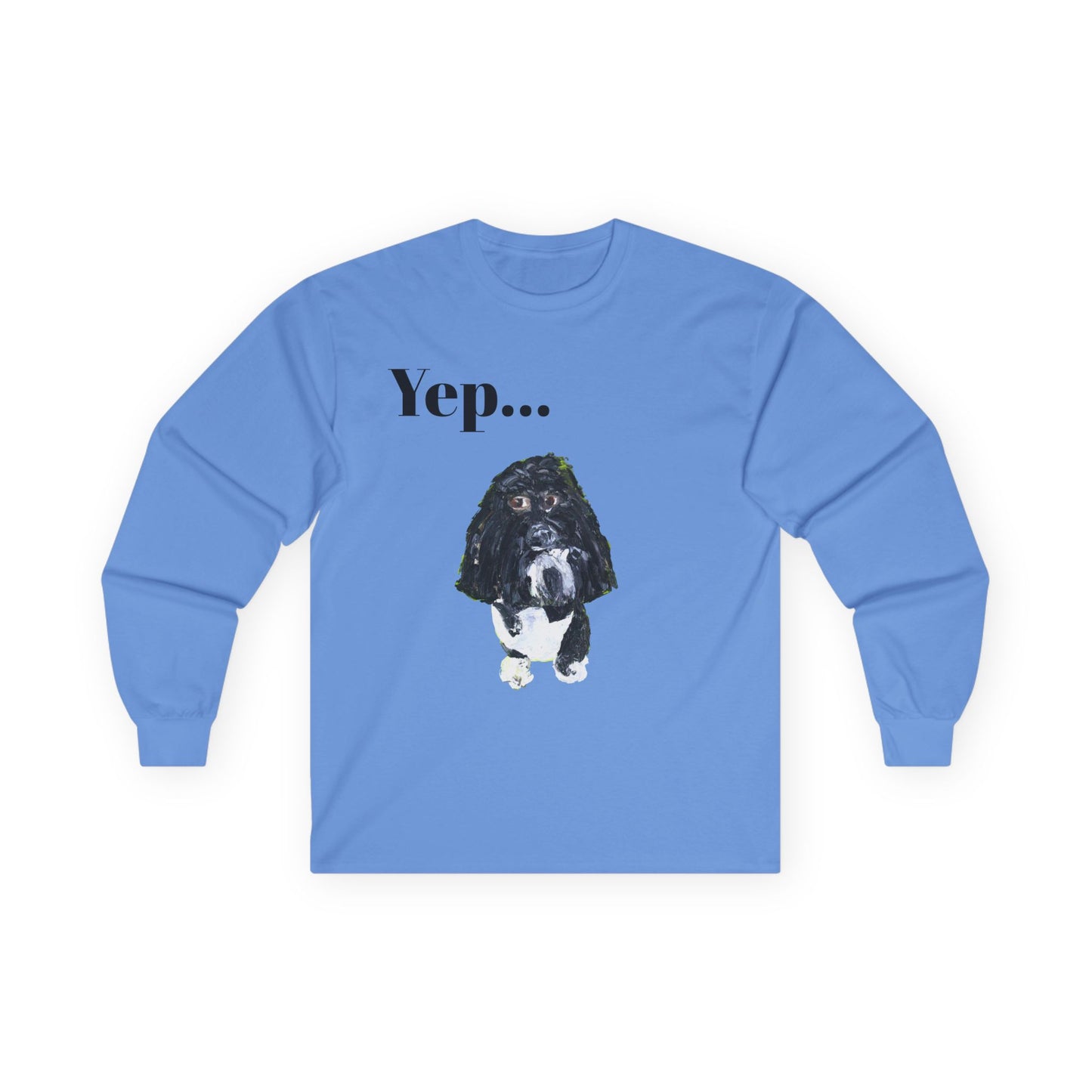 "Yep... Dog" Long Sleeve Casual Unisex Tee Shirt