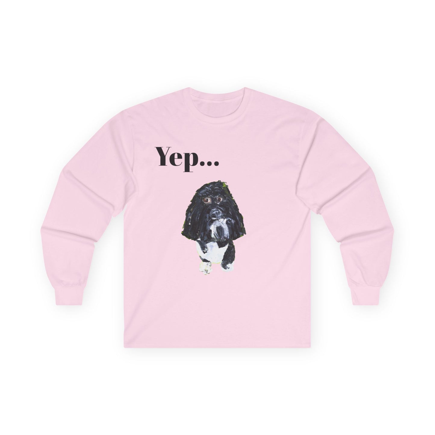"Yep... Dog" Long Sleeve Casual Unisex Tee Shirt