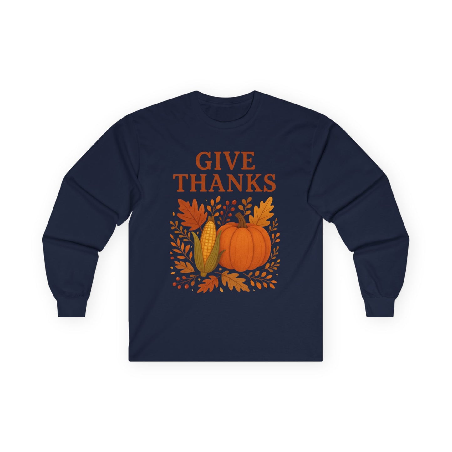 "Give Thanks Thanksgiving" Long Sleeve Casual Unisex Tee Shirt