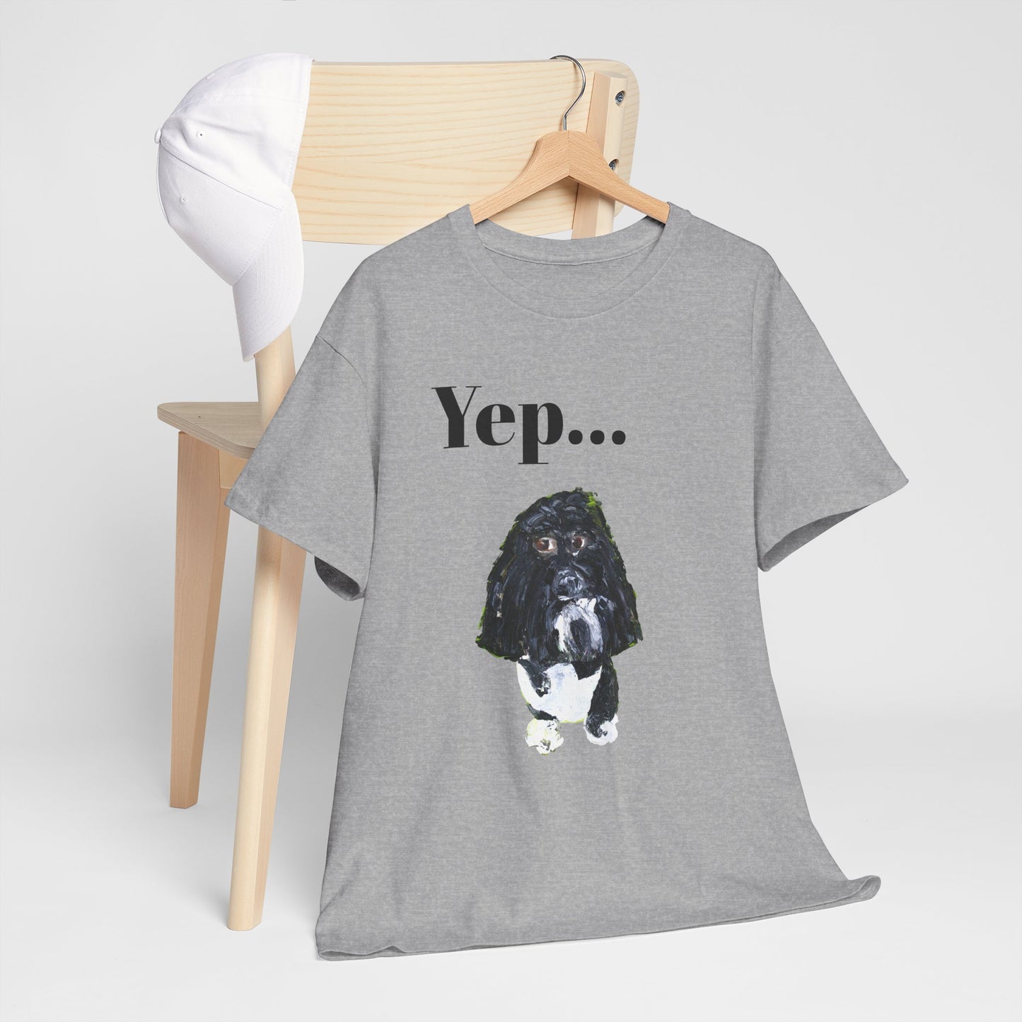"Yep Dog" - Amazing Unisex Heavy Cotton Short Sleeve Tee Shirts!