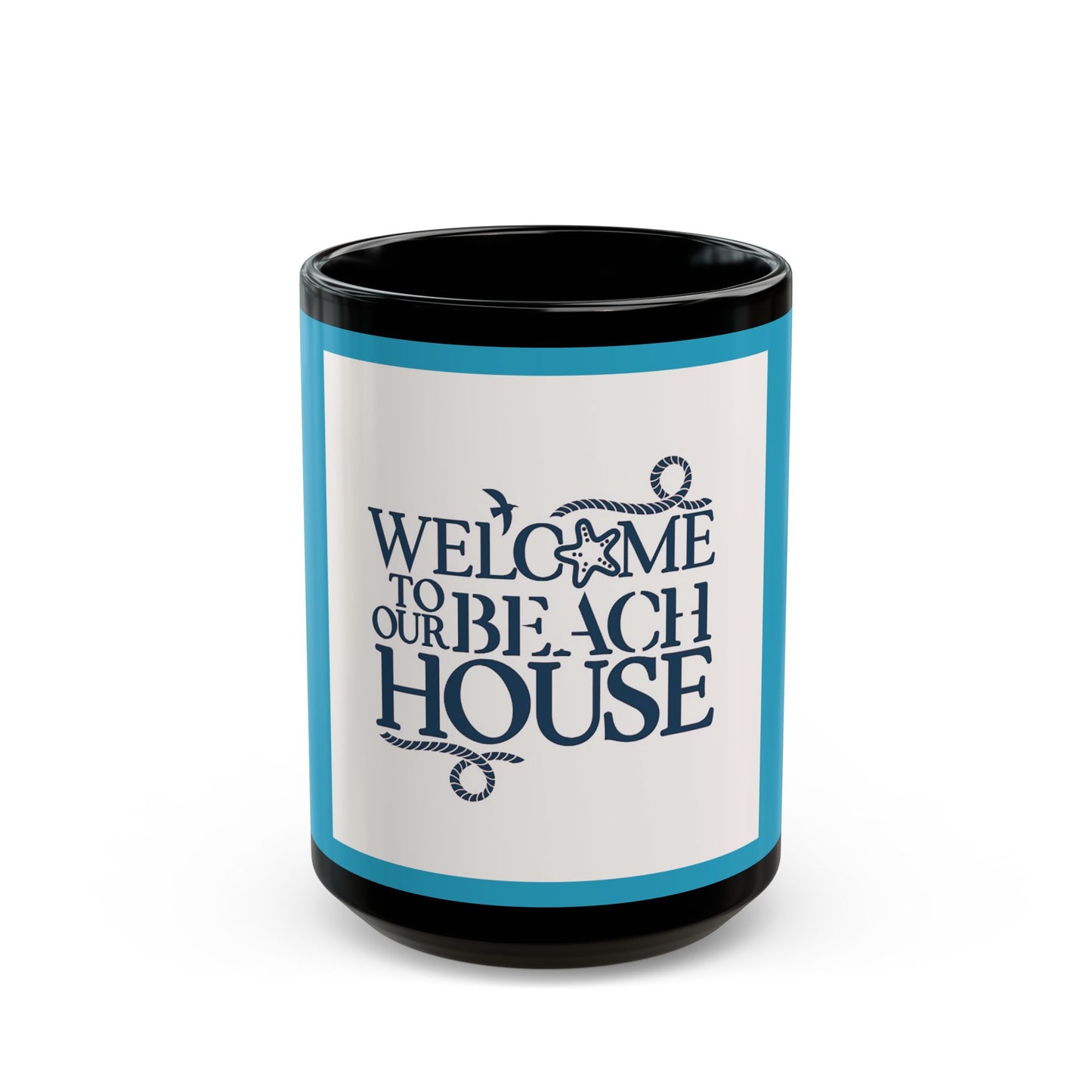 Blue Welcome to our Beach House - 11 oz or 15 oz Ceramic Black Mugs