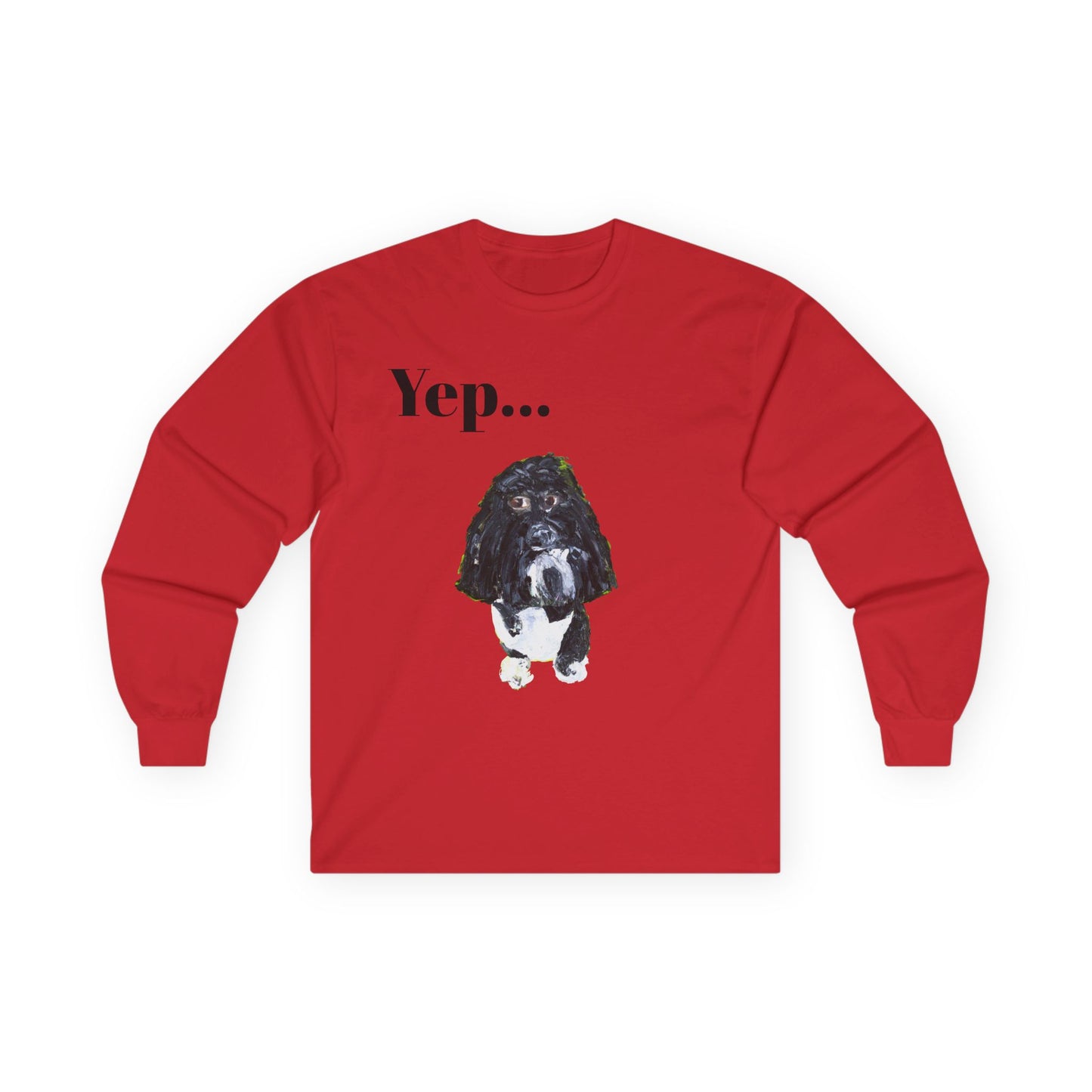 "Yep... Dog" Long Sleeve Casual Unisex Tee Shirt