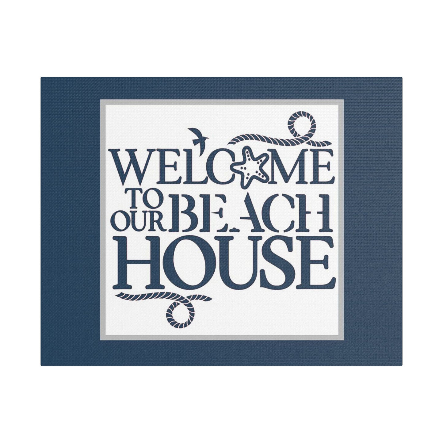 Welcome to Our Beach House- Blue Background - Art- Gallery Wrapped- Satin Stretched Canvas Gallery Wraps - No Frame Needed