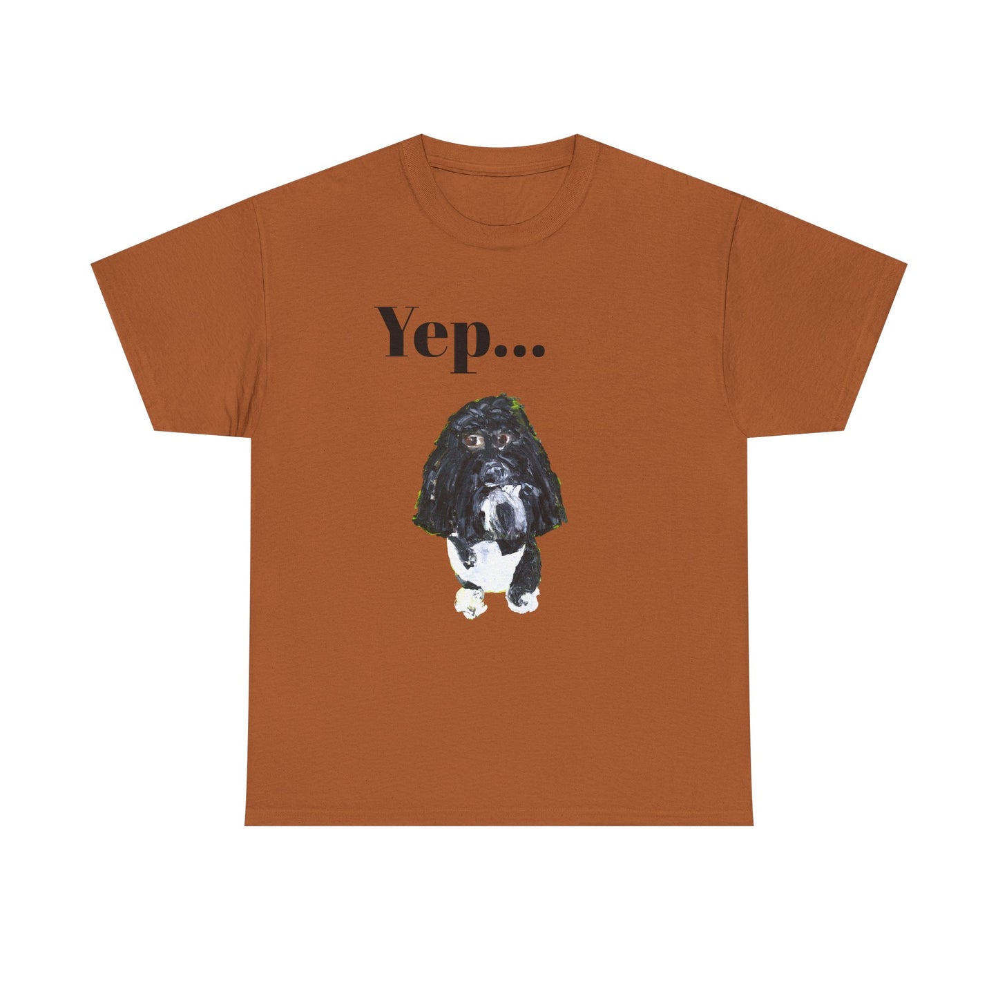 "Yep Dog" - Amazing Unisex Heavy Cotton Short Sleeve Tee Shirts!