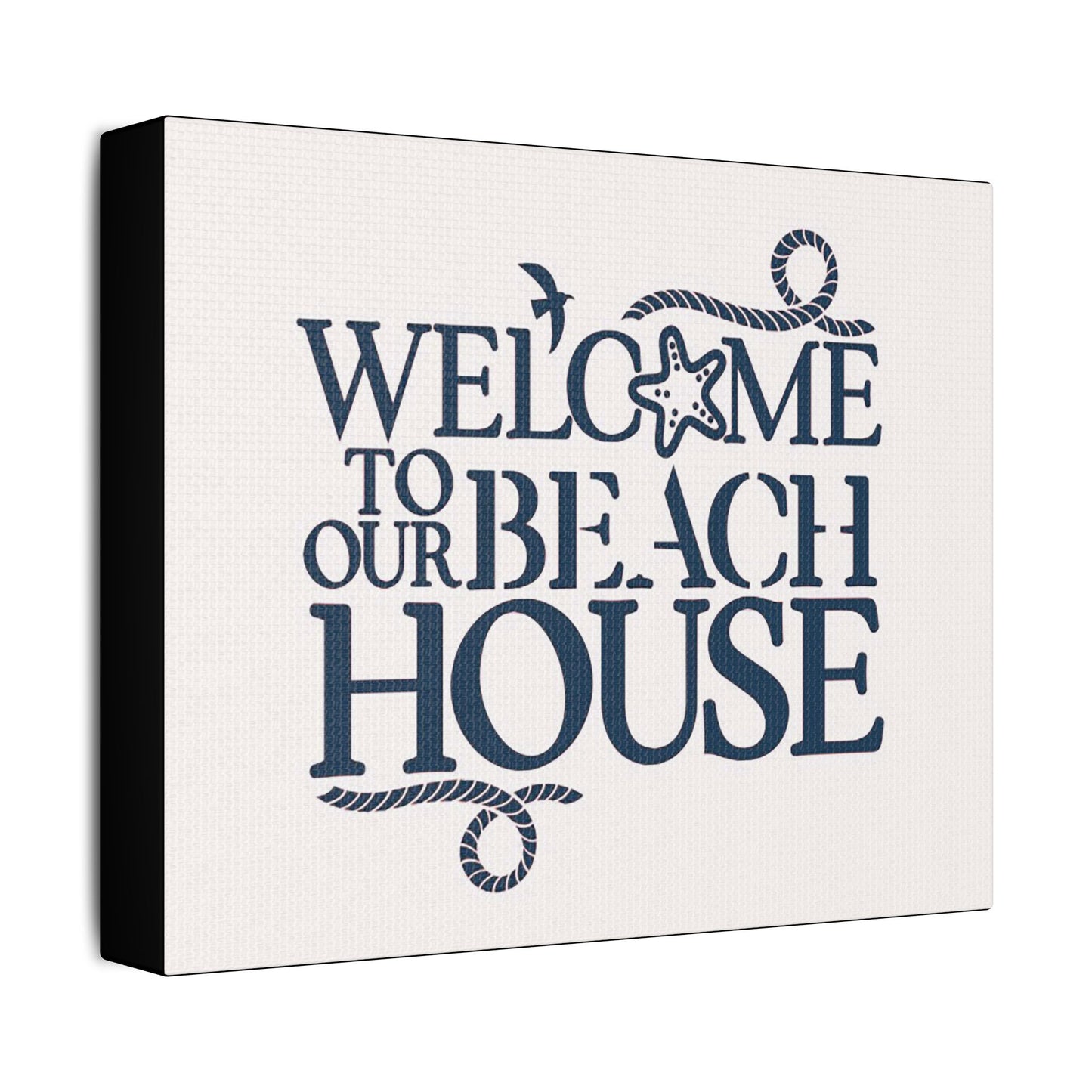 Welcome to Our Beach House- Art- Gallery Wrapped- Satin Stretched Canvas Gallery Wraps - No Frame Needed