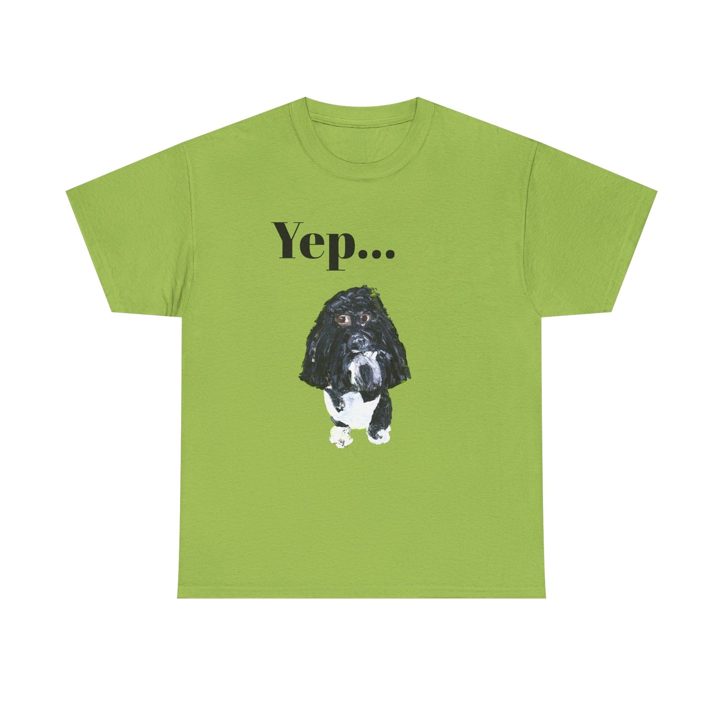 "Yep Dog" - Amazing Unisex Heavy Cotton Short Sleeve Tee Shirts!