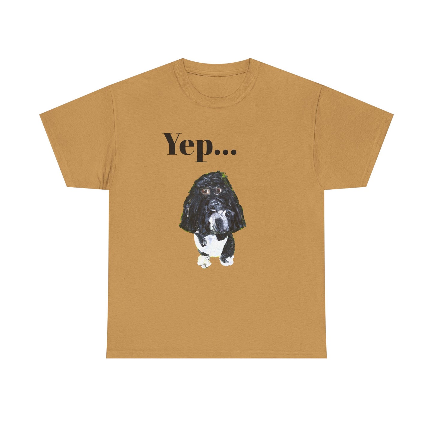 "Yep Dog" - Amazing Unisex Heavy Cotton Short Sleeve Tee Shirts!