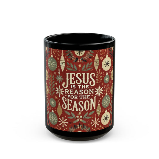 Jesus is the Reason - 11 oz or 15 oz Ceramic Black Mugs