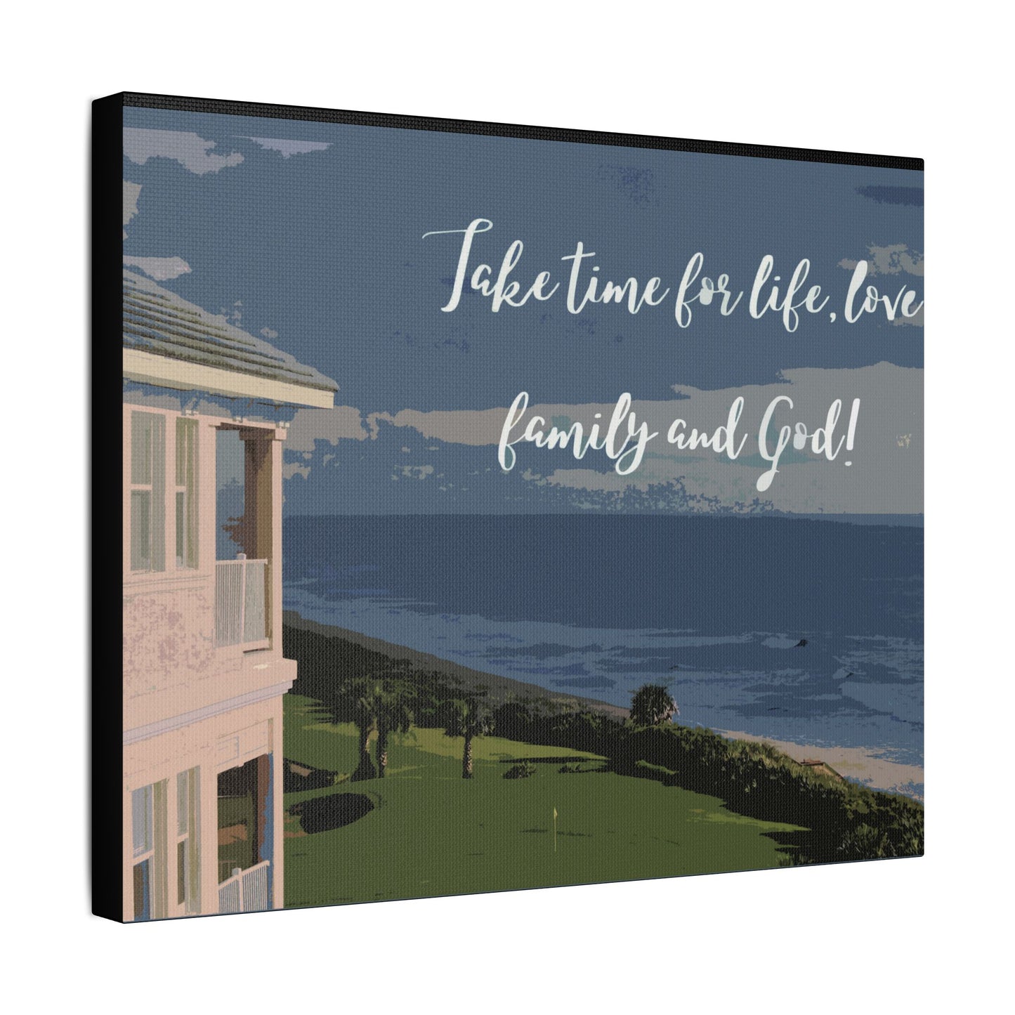 Take Time for Life-  Art- Gallery Wrapped- Satin Stretched Canvas Gallery Wraps - No Frame Needed