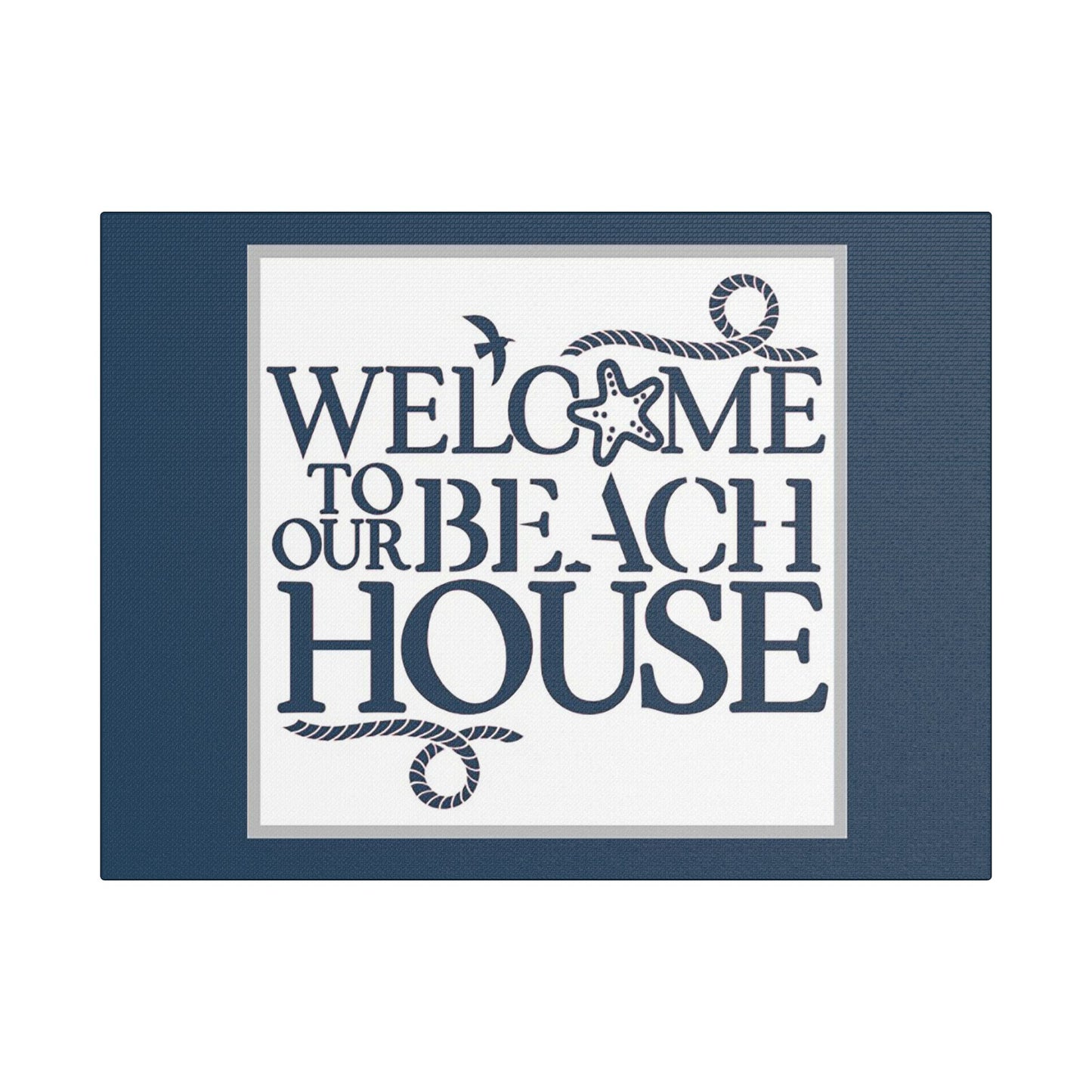 Welcome to Our Beach House- Blue Background - Art- Gallery Wrapped- Satin Stretched Canvas Gallery Wraps - No Frame Needed