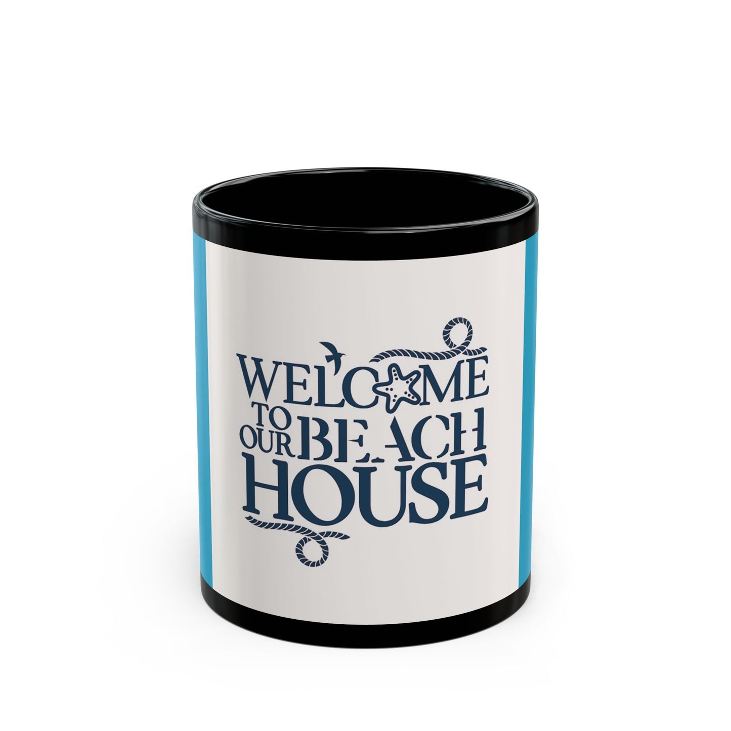 Blue Welcome to our Beach House  - 11 oz or 15 oz Ceramic Black Mugs