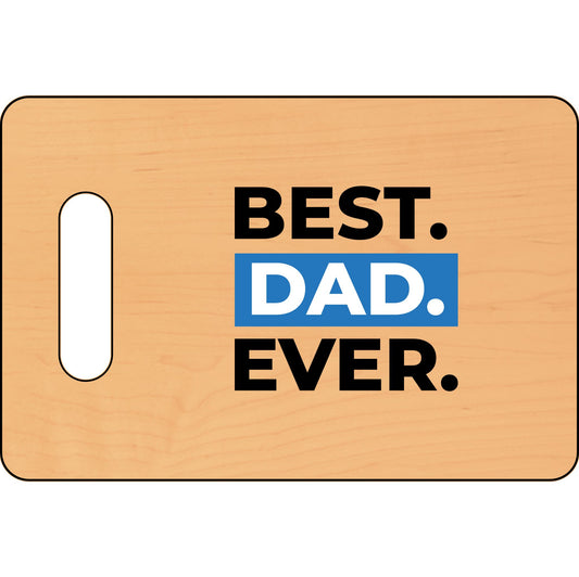 Engraved Cutting Board for Dads – Best Dad Ever Design | Gift for Father's Day, Kitchen Decor, Cooking Gift, Unique Gift Idea