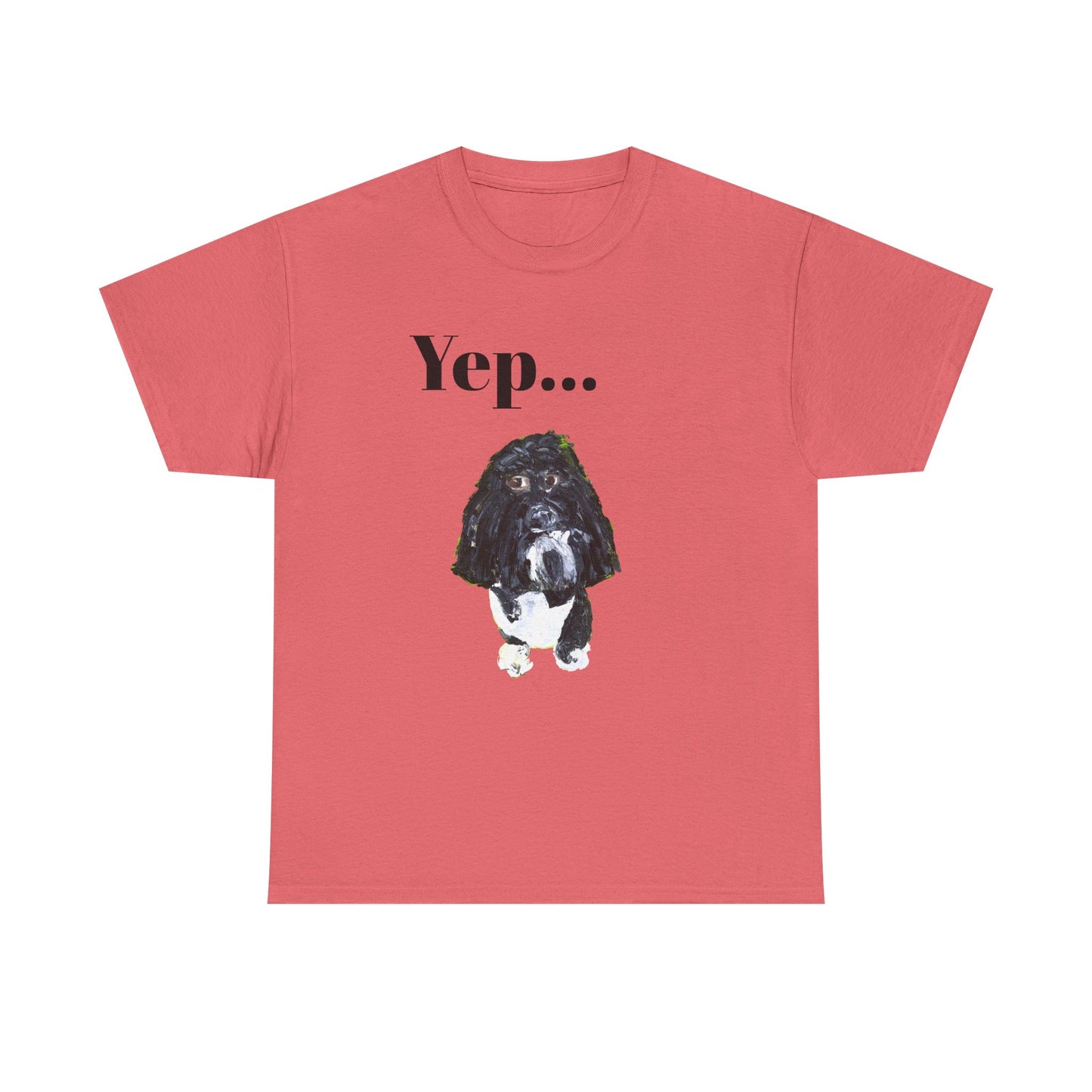 "Yep Dog" - Amazing Unisex Heavy Cotton Short Sleeve Tee Shirts!