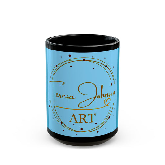 Teresa Johnson Art - 11 oz or 15 oz Ceramic Black Mugs