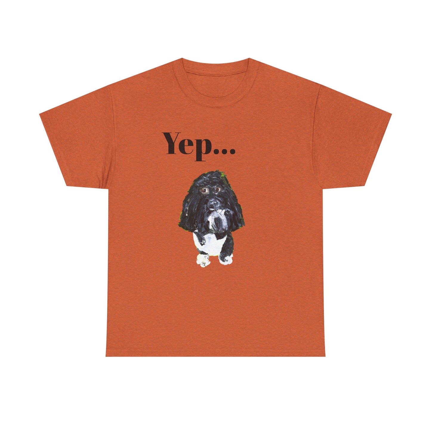 "Yep Dog" - Amazing Unisex Heavy Cotton Short Sleeve Tee Shirts!