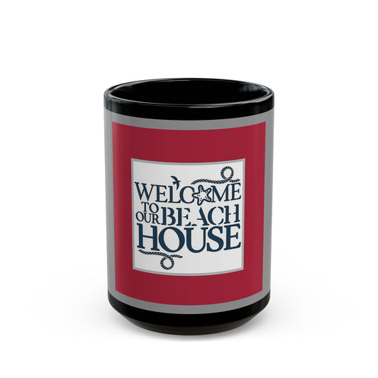 Red Welcome to our Beach House  - 11 oz or 15 oz Ceramic Black Mugs- 11 oz or 15 oz Ceramic Black Mugs
