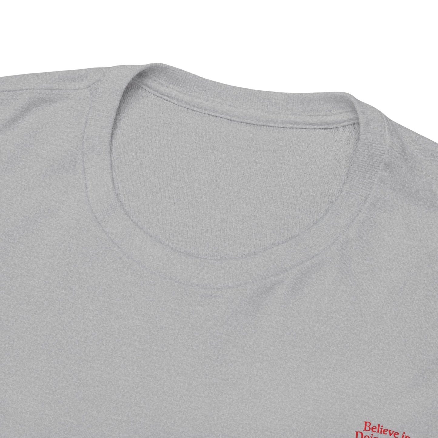 Believe in Doing Good for Others! Share the Christmas Spirit! Amazing Unisex Heavy Cotton Short Sleeve Tee Shirts!