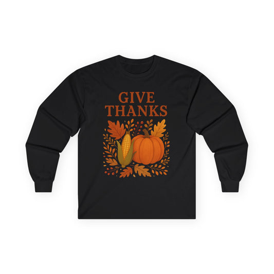 "Give Thanks Thanksgiving" Long Sleeve Casual Unisex Tee Shirt