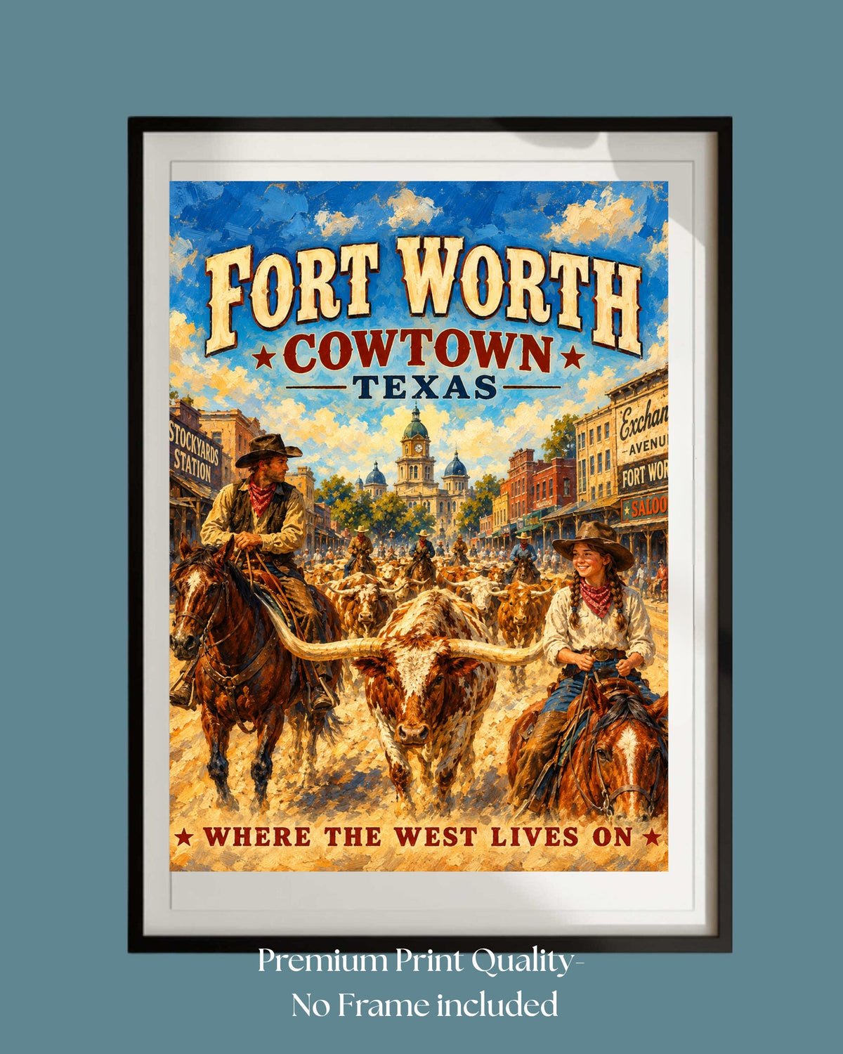 Where The West Lives On-Ft Worth Texas| Prints Canvas Wood Or Metal Art