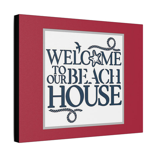 Welcome to Our Beach House-Red Background - Art- Gallery Wrapped- Satin Stretched Canvas Gallery Wraps - No Frame Needed