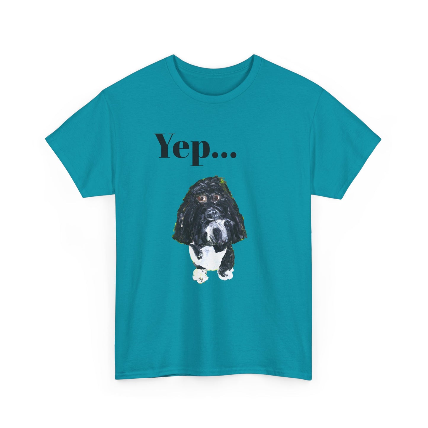 "Yep Dog" - Amazing Unisex Heavy Cotton Short Sleeve Tee Shirts!