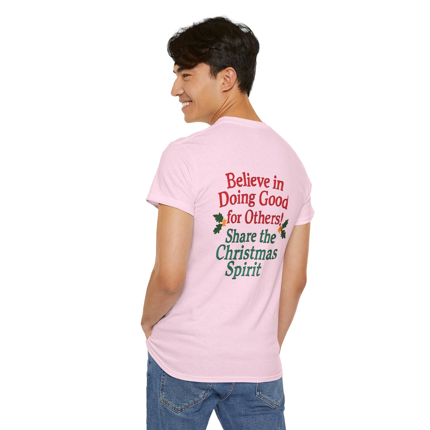 Believe in Doing Good for Others! Share the Christmas Spirit! Amazing Unisex Heavy Cotton Short Sleeve Tee Shirts!