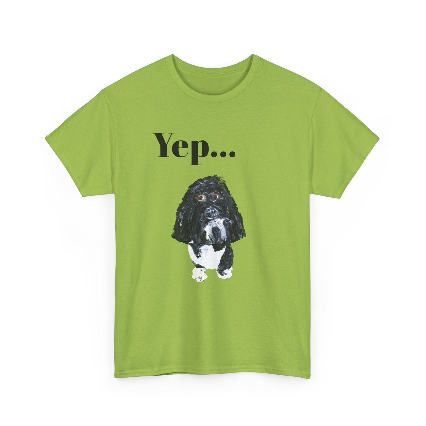 "Yep Dog" - Amazing Unisex Heavy Cotton Short Sleeve Tee Shirts!