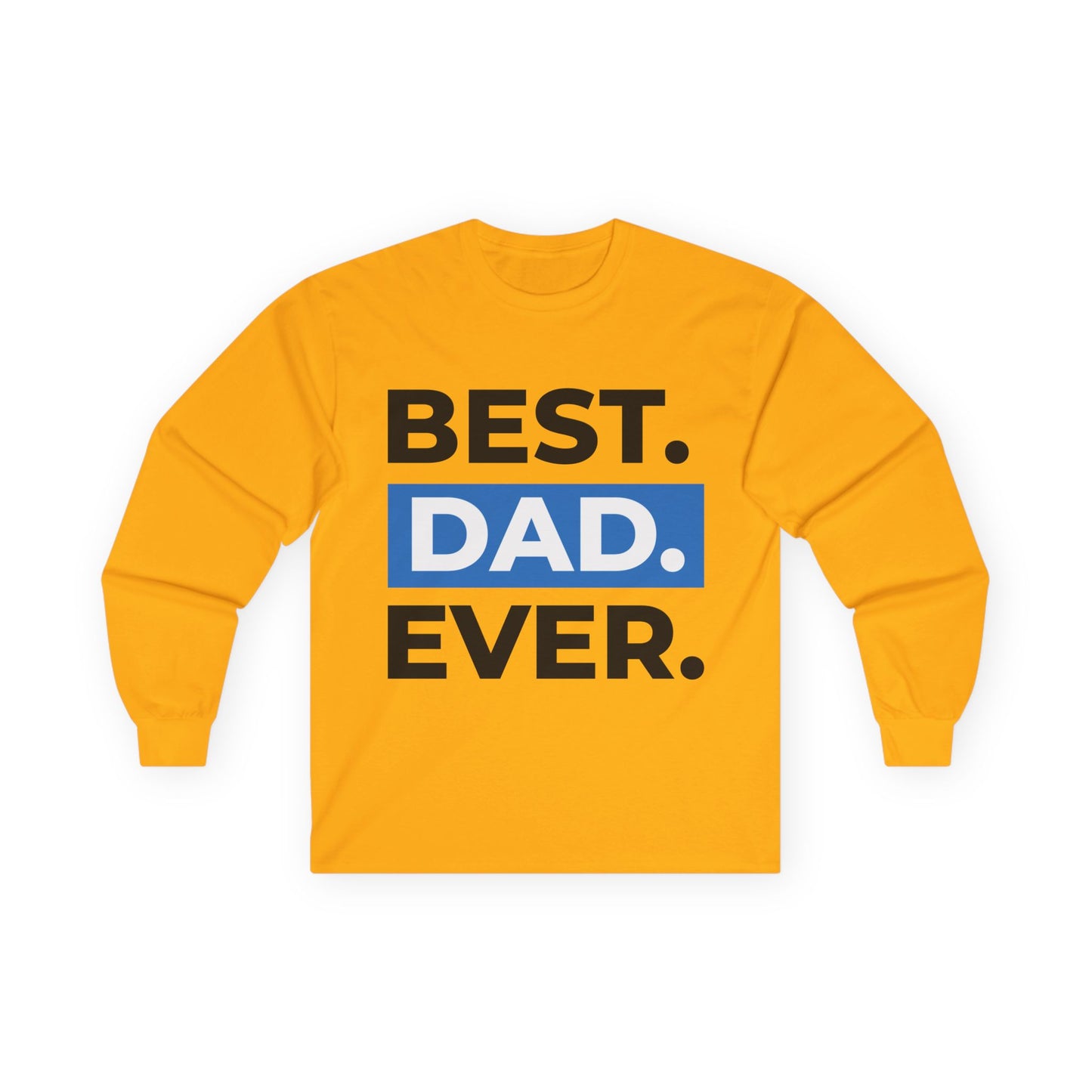 "Best Dad Ever" Long Sleeve Casual Unisex Tee Shirt