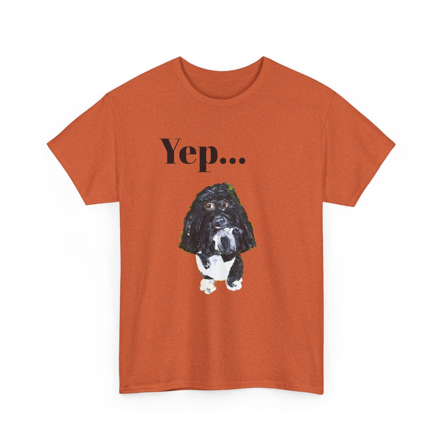 "Yep Dog" - Amazing Unisex Heavy Cotton Short Sleeve Tee Shirts!