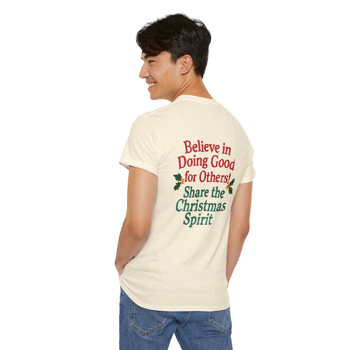 Believe in Doing Good for Others! Share the Christmas Spirit! Amazing Unisex Heavy Cotton Short Sleeve Tee Shirts!