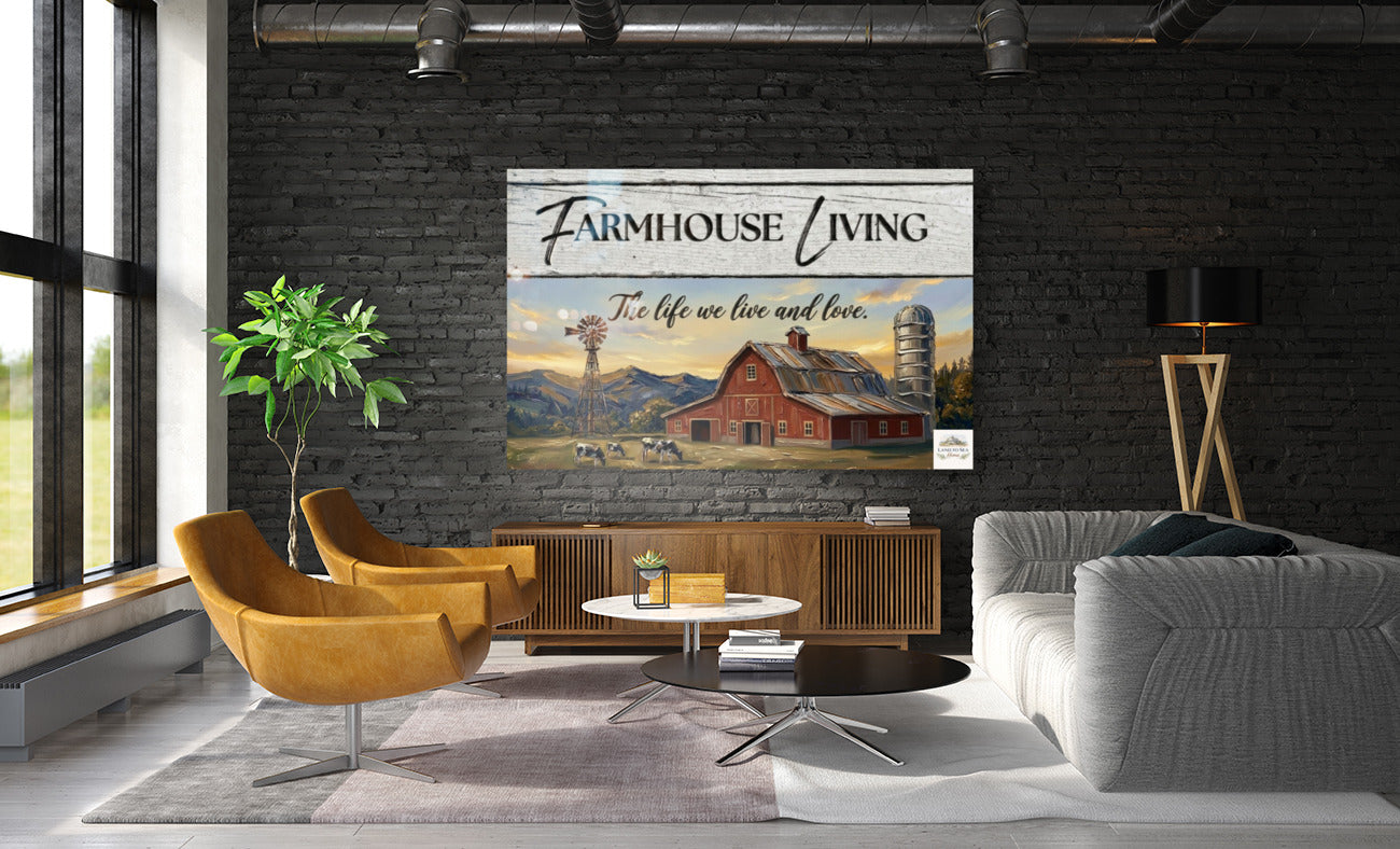 Farmhouse Living| The Life We Love And Live| Prints on Paper- Canvas- Wood- Metal  Panels